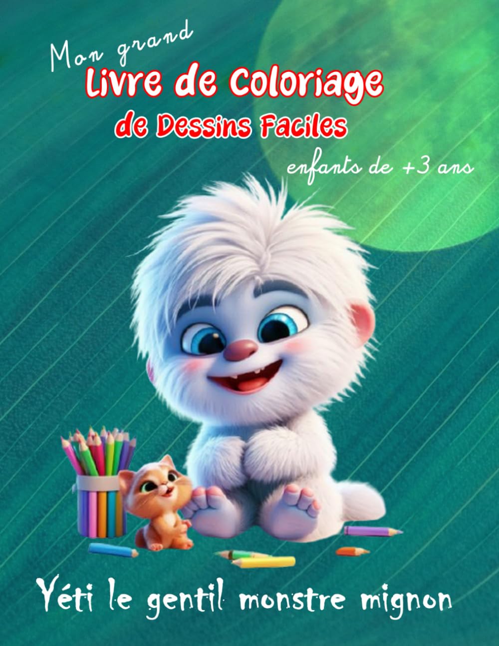 Mon grand livre de coloriage de dessins faciles pour les enfants de plus de 3 ans. Yéti le gentil monstre mignon: Un Livre de Coloriage faciles pour ... faciles à colorier pour les petits et grands. book