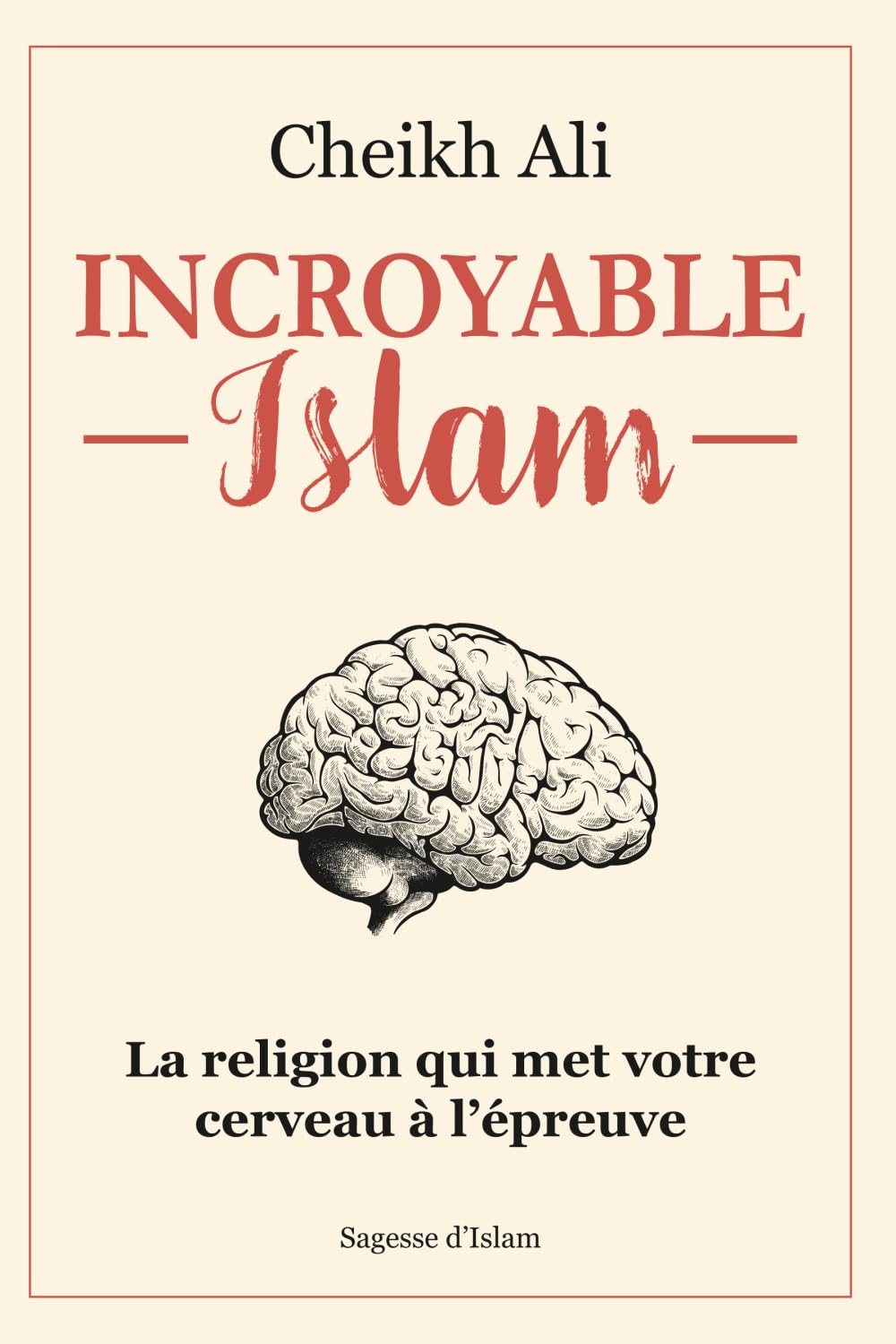 Incroyable islam: La religion qui met votre cerveau à l'épreuve Humour & Satire