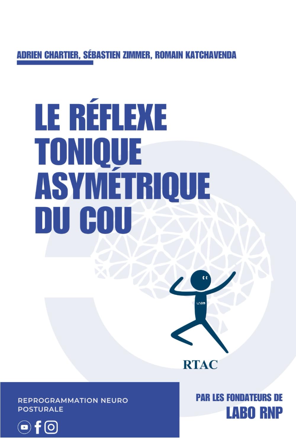 Le réflexe tonique asymétrique du cou - RTAC: Le réflexe archaïque des apprentissages book