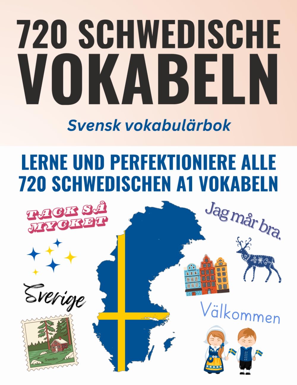 Deine ersten 720 Wörter auf Schwedisch – Lerne und perfektioniere als Anfänger in wenigen Wochen die wichtigsten schwedischen Vokabeln | Mit 720 Karteikarten zum effektiven Üben book