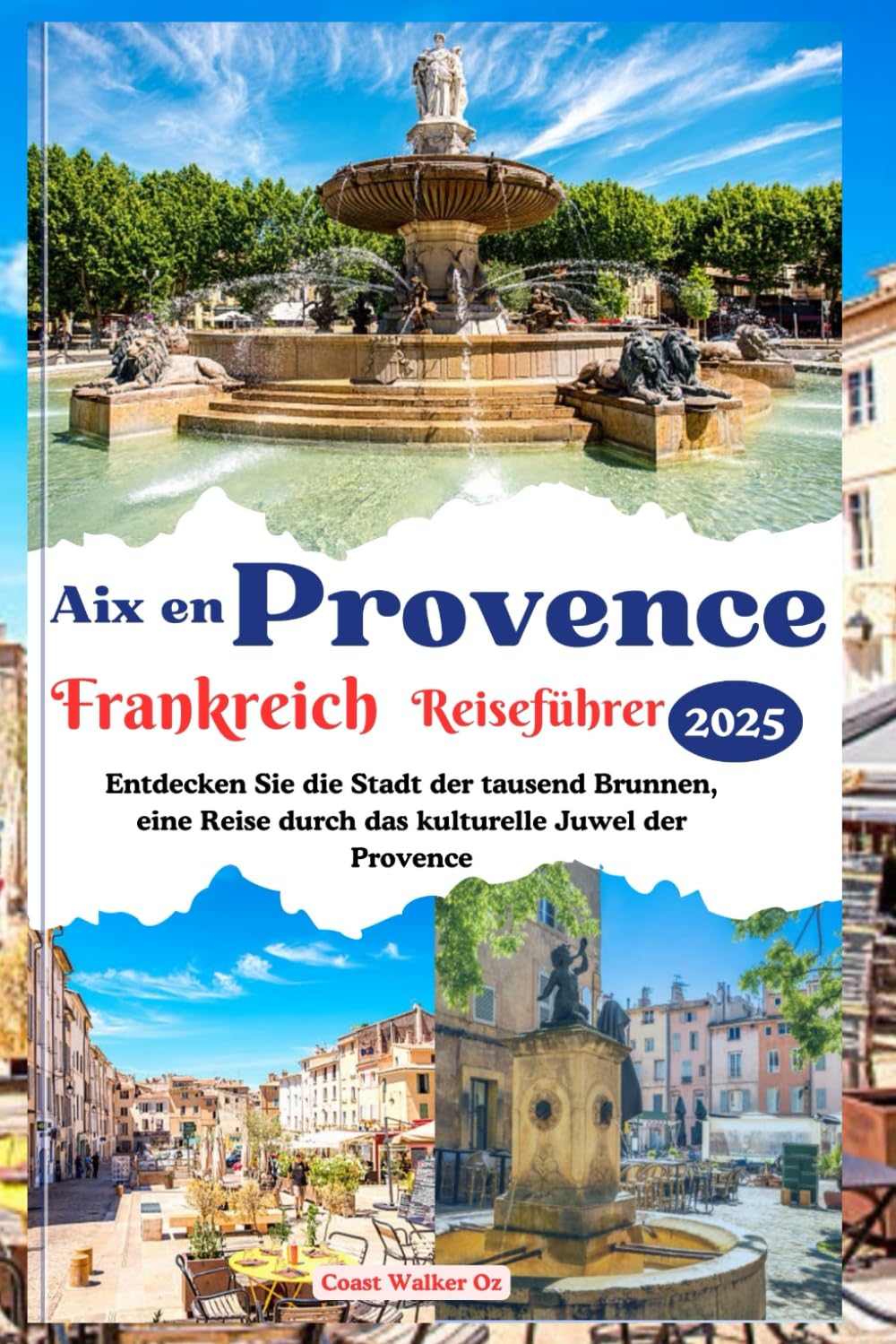Aix-en-Provence Frankreich Reiseführer 2025: Entdecken Sie die Stadt der tausend Brunnen, eine Reise durch das kulturelle Juwel der Provence Politics & History
