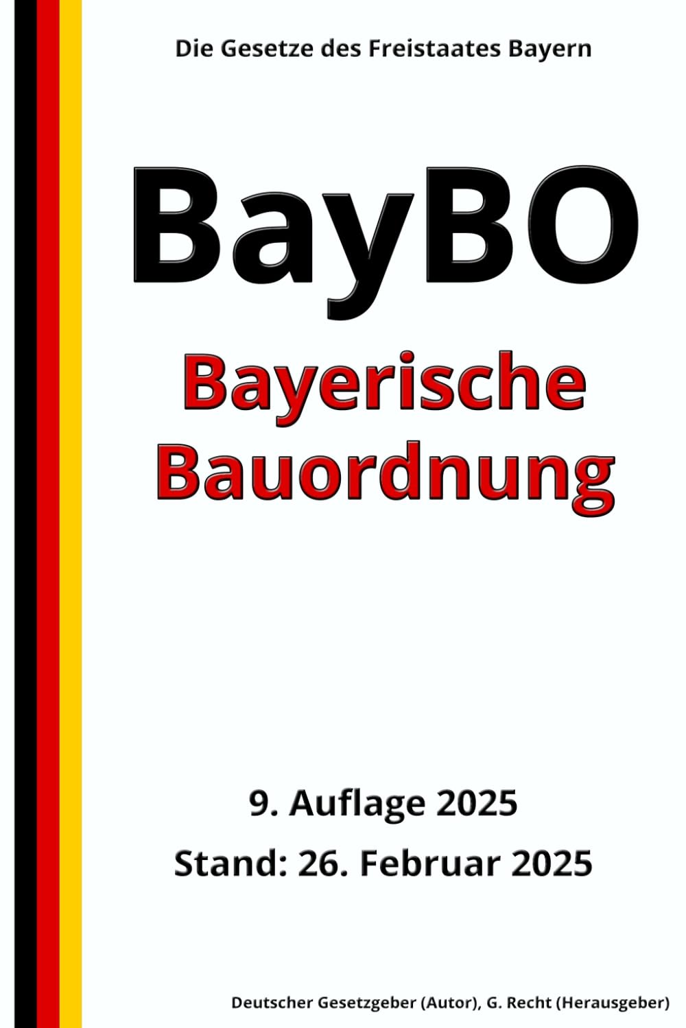 Bayerische Bauordnung (BayBO), 9. Auflage 2025: Die Gesetze des Freistaates Bayern Law
