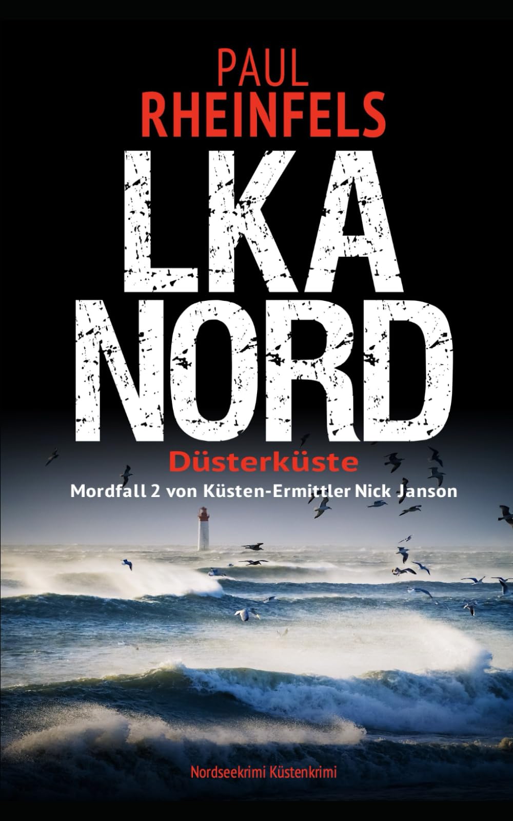 LKA NORD - Düsterküste: Nordseekrimi - Küstenkrimi (Mordfall 2 von Küsten-Ermittler Nick Janson) Suspense & Thrillers