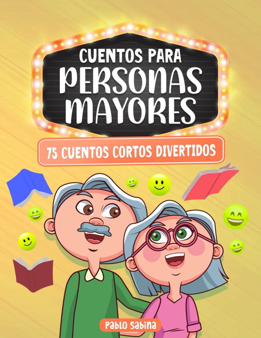 Cuentos Para Personas Mayores: 75 Cuentos Cortos Divertidos: Letra Grande, Fácil de Leer, Libro Regalo Perfecto Para Estimular Mente, Memoria y Corazón de los Adultos Mayores book