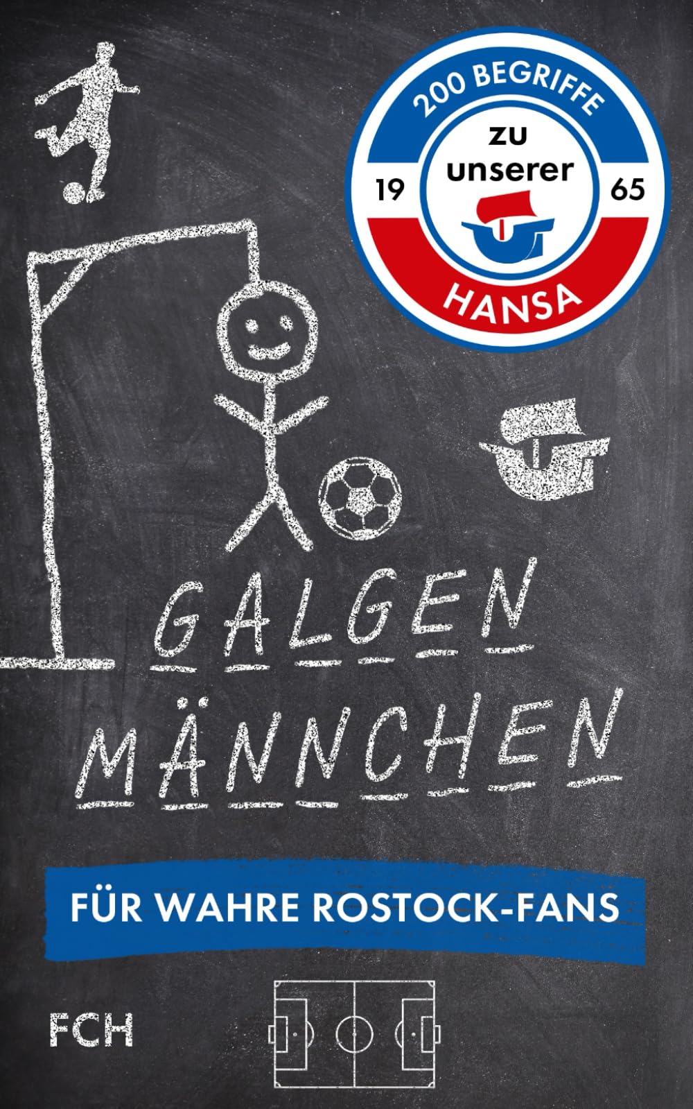 Galgenmännchen für wahre Rostock-Fans: Das ultimative Rätselbuch für Fußballfans – 200 Begriffe rund um unsere Hansa Leisure & Fun