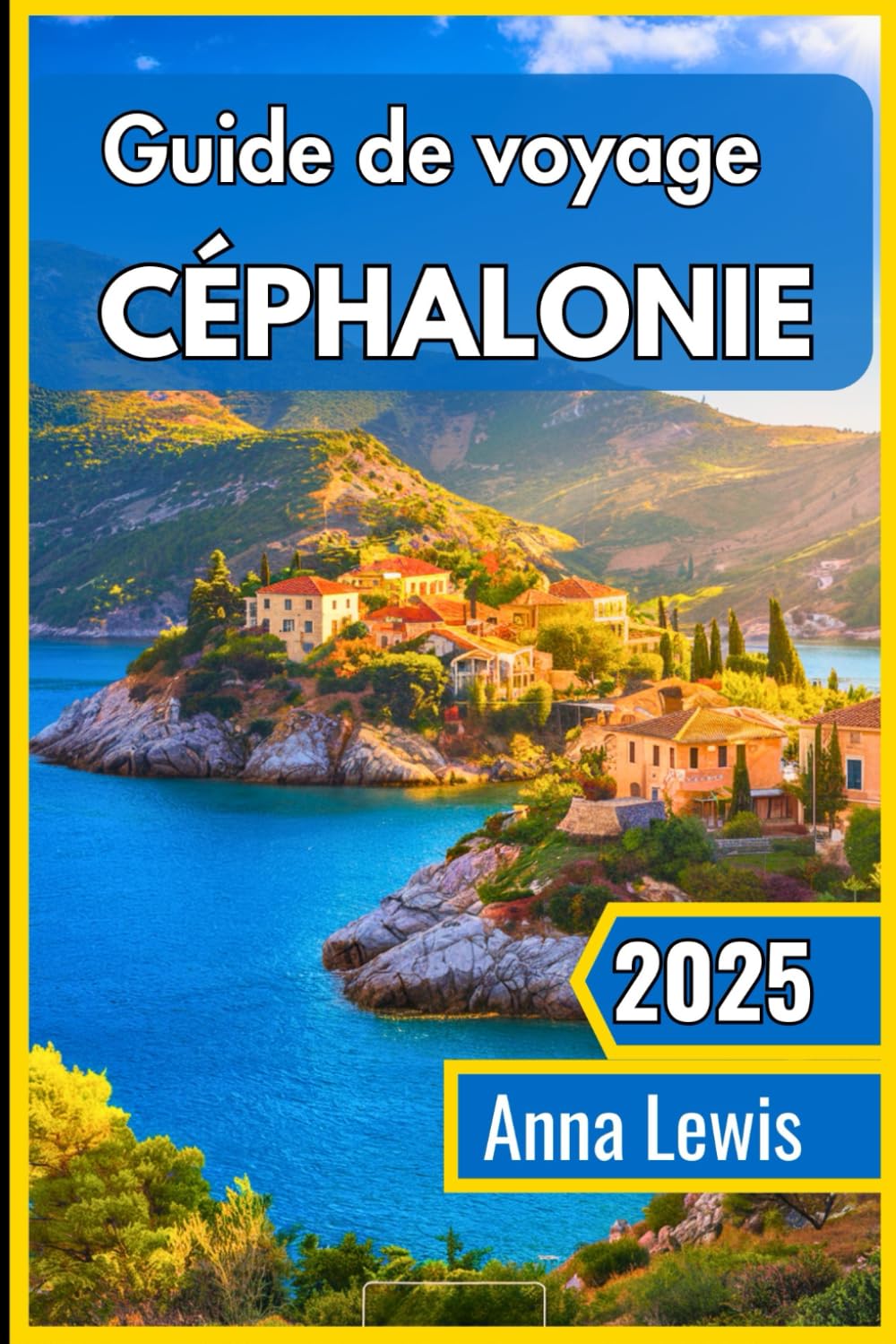 Céphalonie Guide de voyage 2025: Découvrez le joyau caché de la Grèce. Un voyage privilégié à travers des plages paradisiaques, des villes de charme et des paysages impressionnants Travel