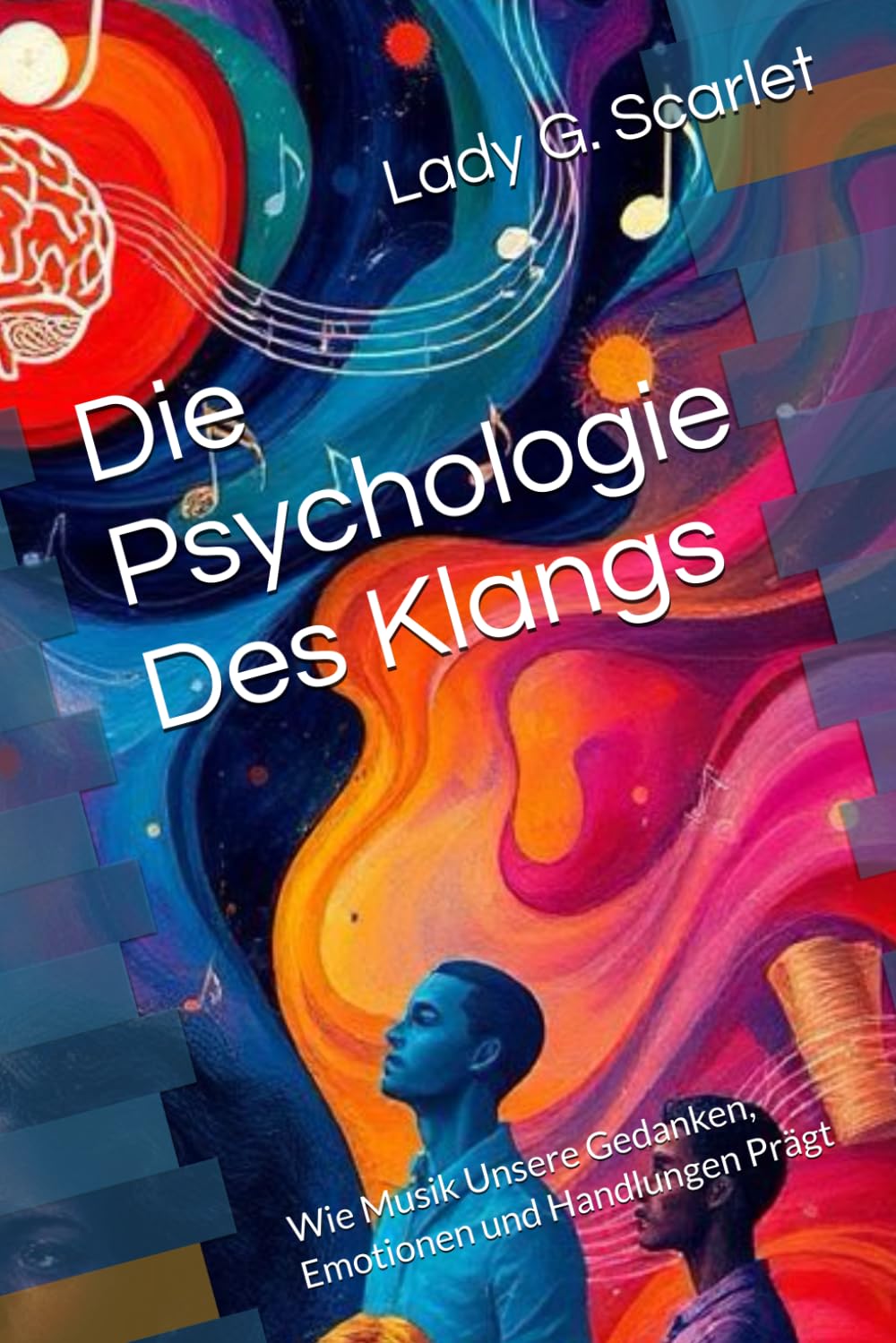 Die Psychologie Des Klangs: Wie Musik Unsere Gedanken, Emotionen und Handlungen Prägt Medicine