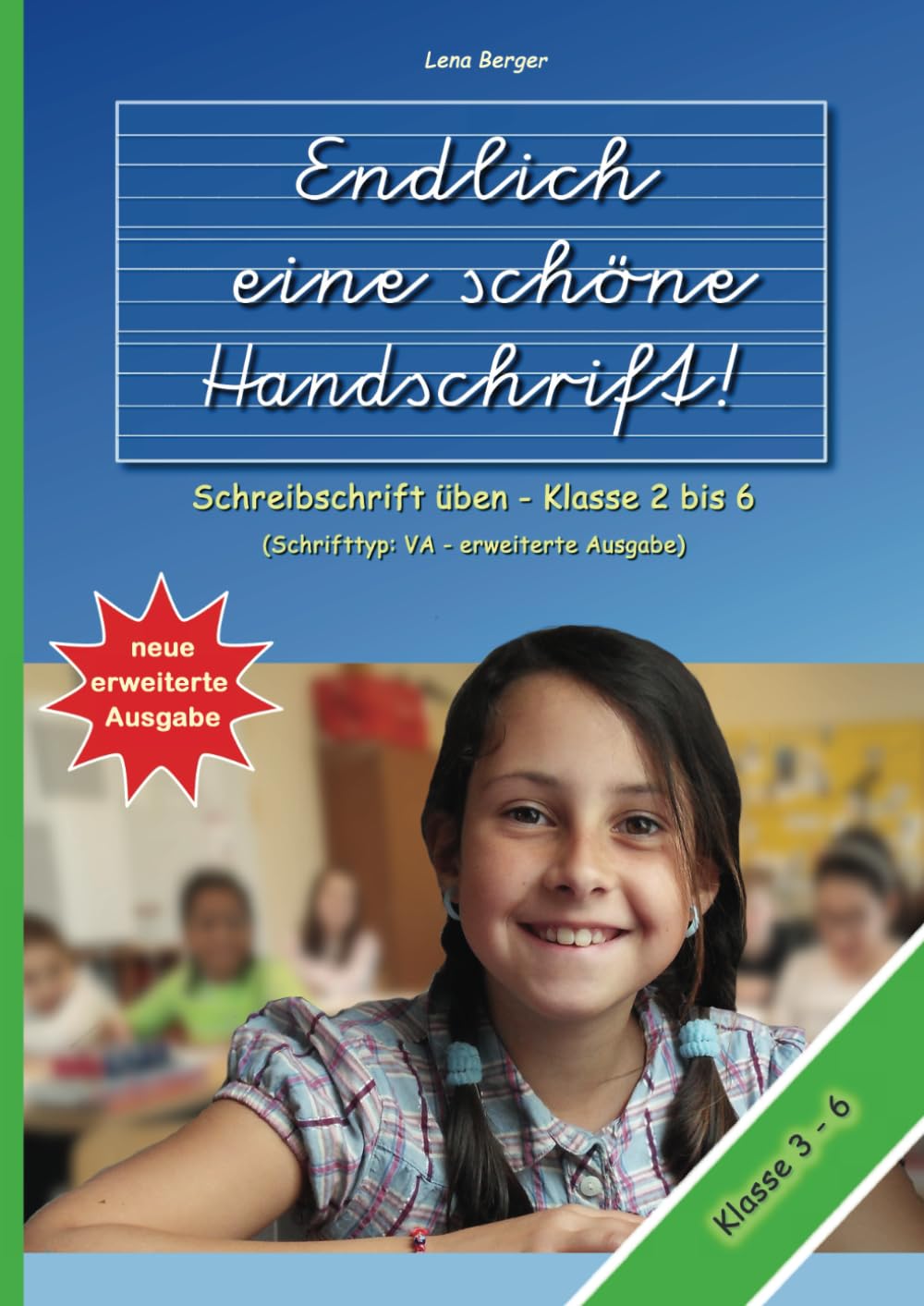 Endlich eine schöne Handschrift: Schreibschrift üben Klasse 2 bis 6 - erweiterte Ausgabe General education