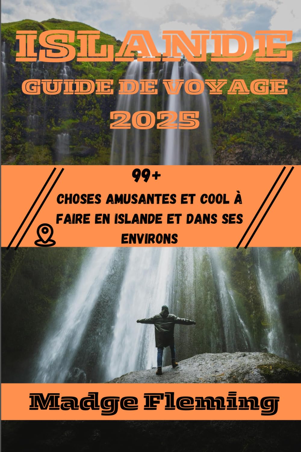 ISLANDE GUIDE DE VOYAGE 2025: 99+ choses amusantes et cool à faire en Islande et dans ses environs book