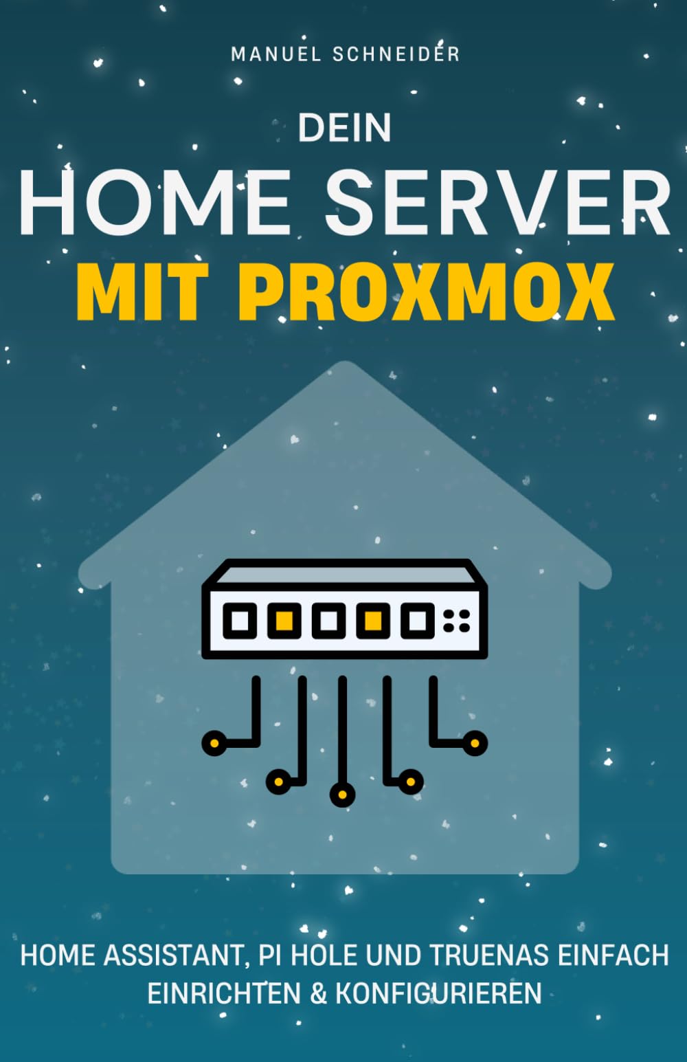 Dein Home Server mit Proxmox: Wie du mit Home Assistant, Pi Hole und TrueNAS dein Smart Home steuerst, Werbung blockierst und deine eigene Cloud betreibst. Computer Science
