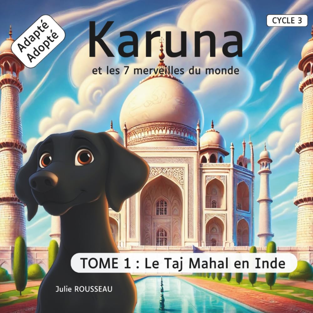 Karuna et les 7 merveilles du monde - Spécial DYS: TOME 1 : le Taj Mahal en Inde - Livre pédagogique adapté Dyslexique book