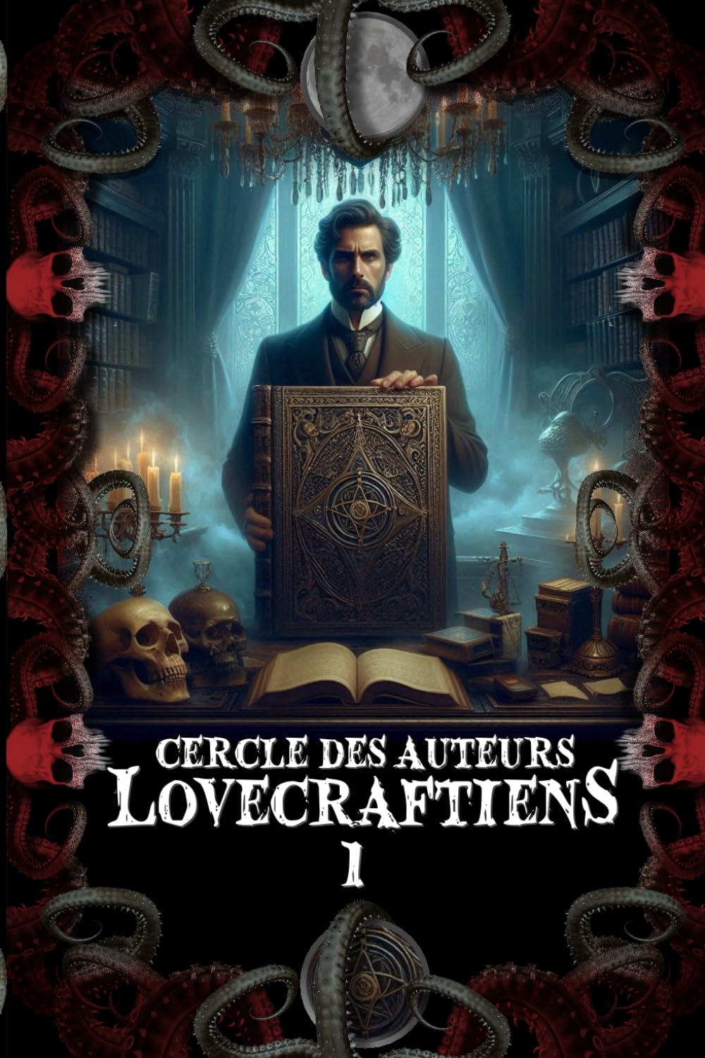 Recueil de nouvelles du cercle des auteurs lovecraftiens: Tome 1 book