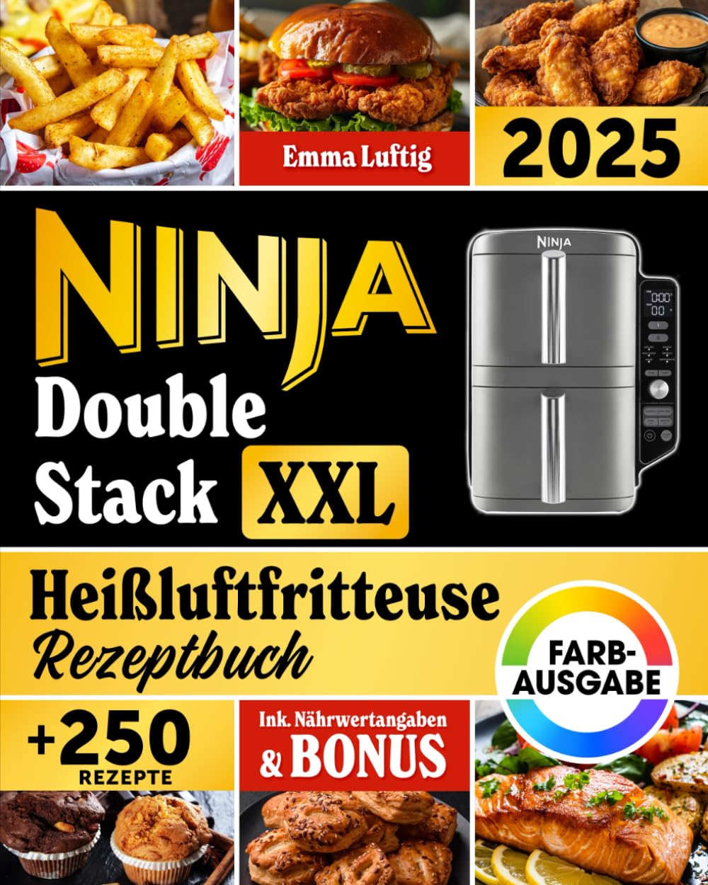 Ninja Double Stack XXL Airfryer Rezeptbuch: Schnelle, Gesunde und Leckere Rezepte für die Ganze Familie für Ihre Ninja Air Fryer | Vom Frühstück Bis zum Dessert | Inkl. Nährwertangaben & Bonus book