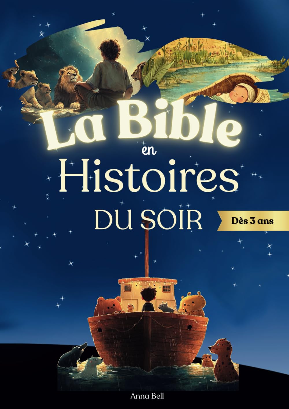 La Bible en Histoire du Soir: Merveilleux récits bibliques illustrés et adaptés en Histoire du soir pour enfant dès 3 ans book