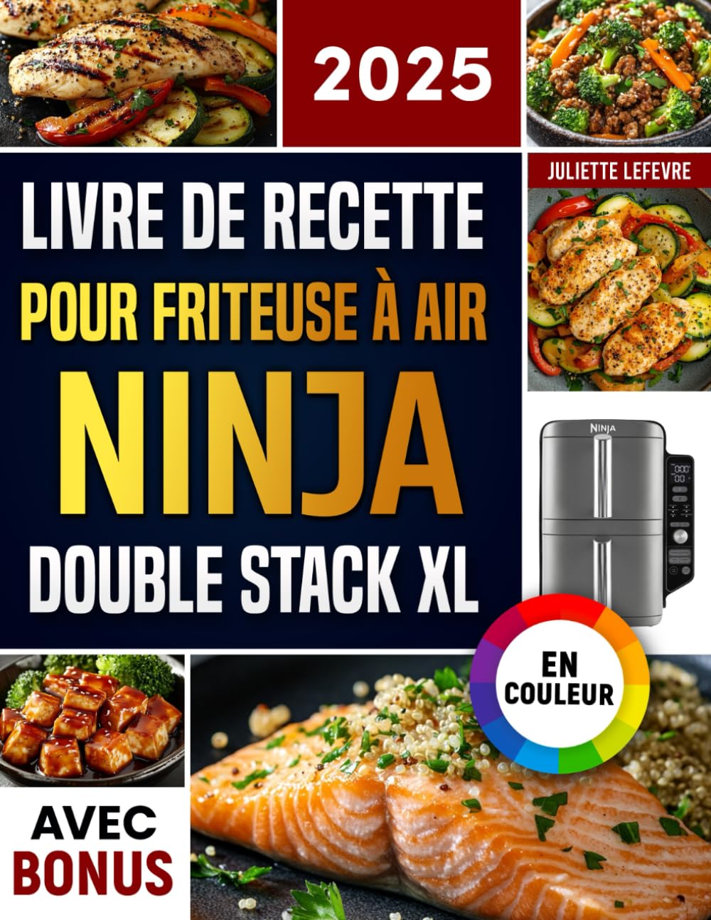 Livre de Recettes pour Friteuse à Air Ninja Double Stack XL: Recettes faciles, rapides et délicieuses pour votre Ninja Airfryer | idéal pour les familles | avec informations nutritionnelles & bonus Cooking & Enjoying