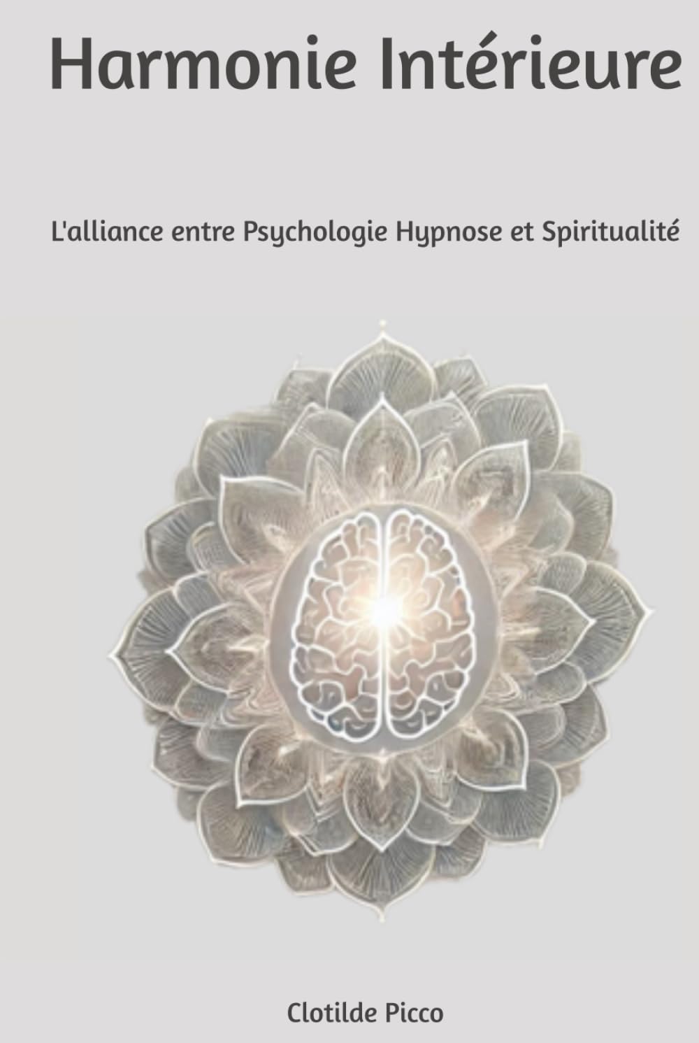 Harmonie Intérieure: L'alliance entre Psychologie Hypnose et Spiritualité book