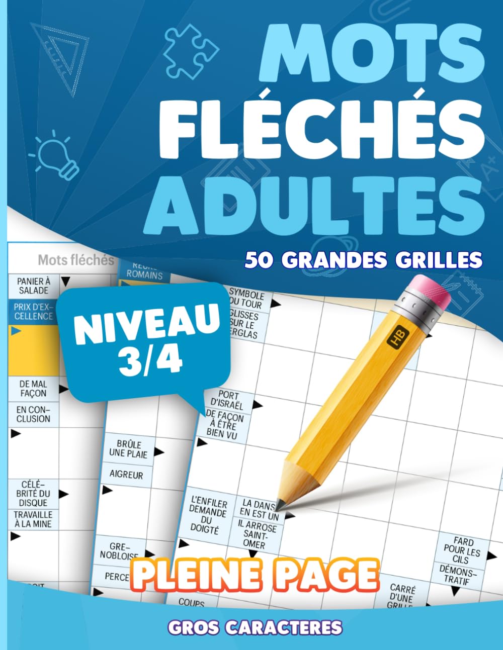 Mots Fléchés Force 3 : 50 Grilles Complexes pour Experts en Quête de Défi: 50 Grilles de Mots Fléchés en Gros Caractères avec Solutions Incluses - ... pour la Détente et les Moments de Plaisir Leisure & Fun
