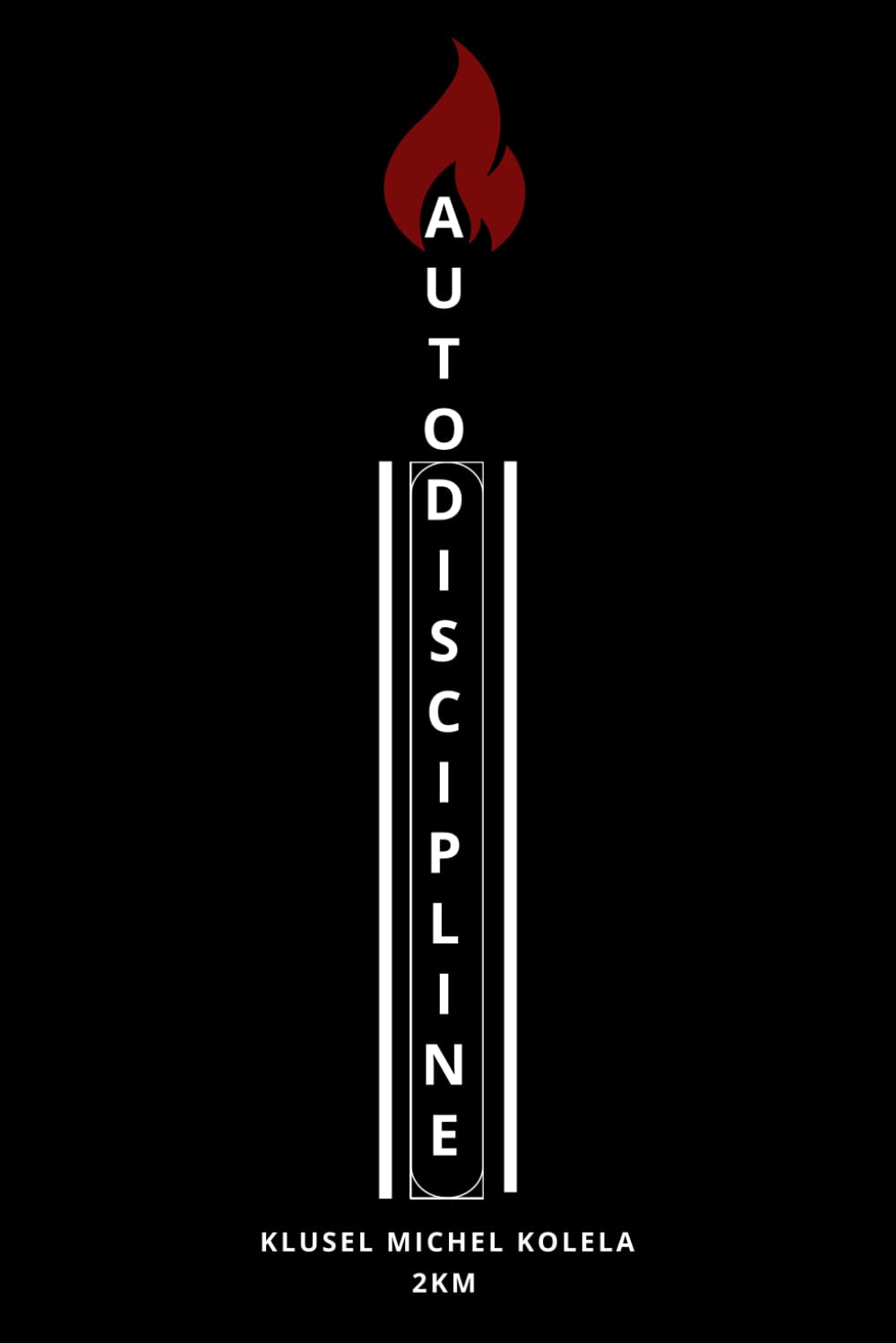 AUTODISCIPLINE: DISCIPLINE POUR LE DEVELOPPEMENT PERSONNEL book