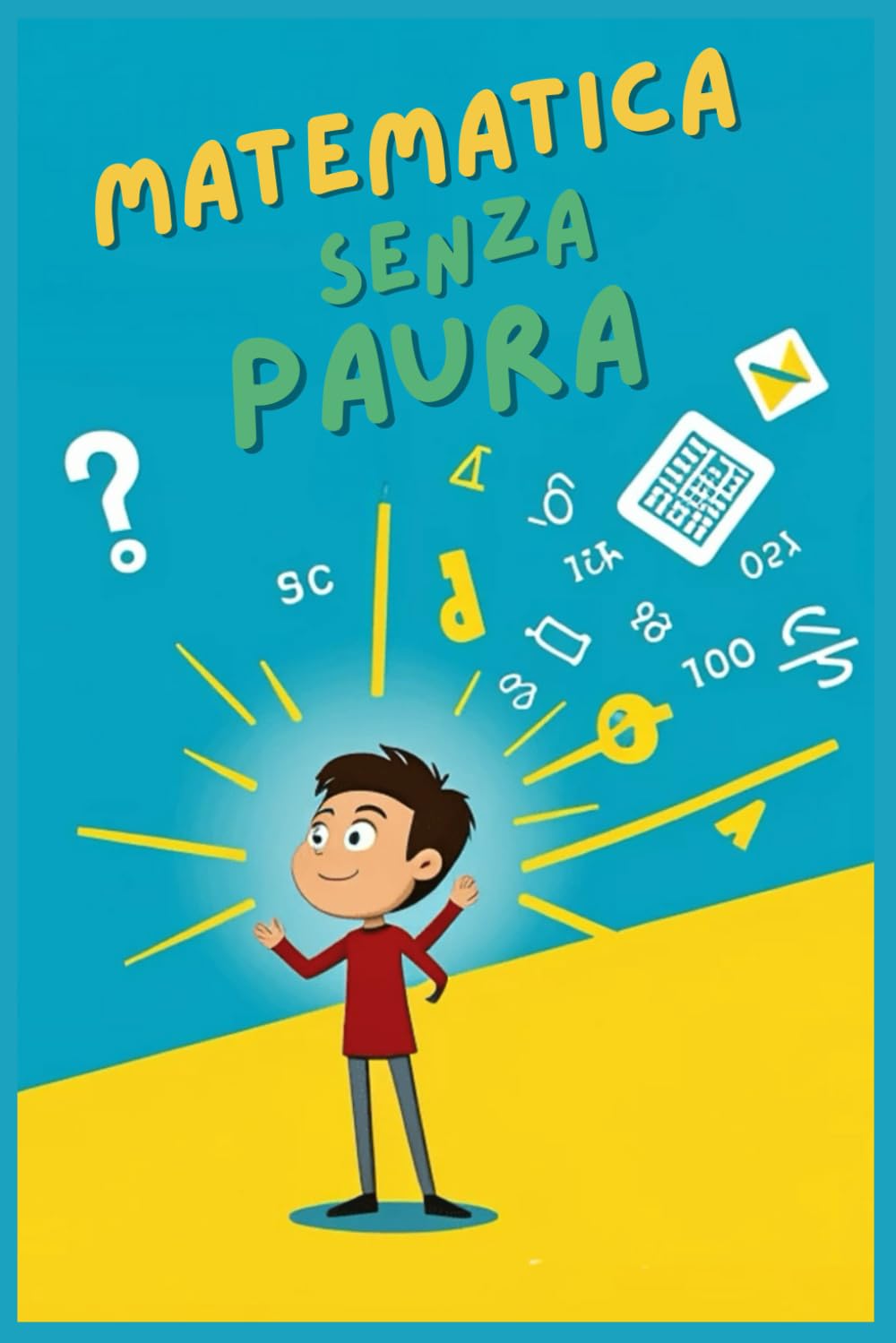 Matematica senza Paura: Strategie per semplificare concetti complessi book