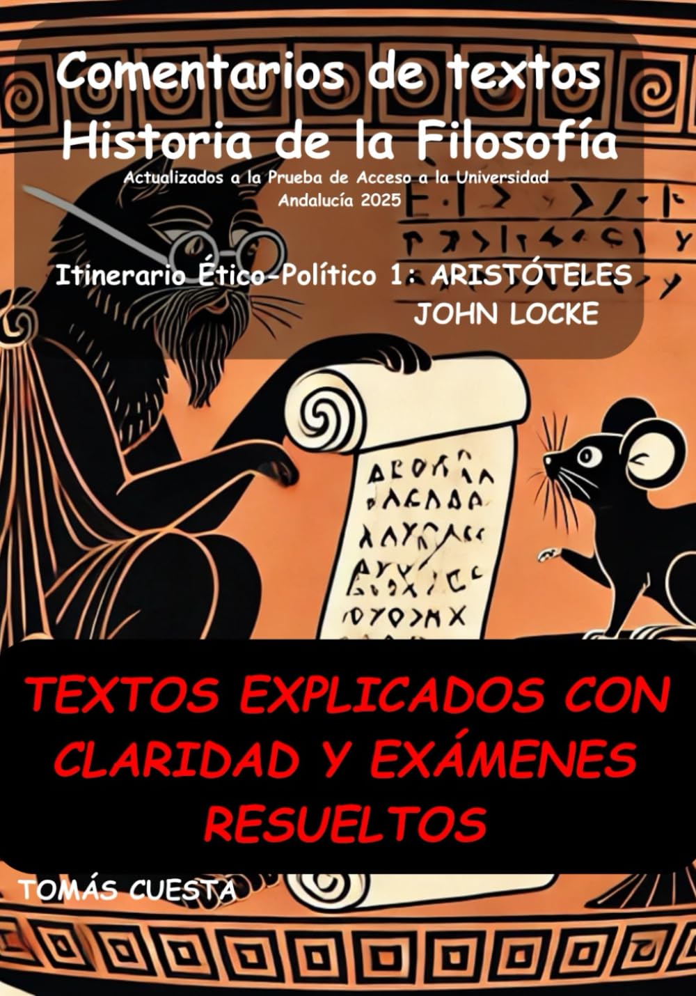 Comentarios de textos Historia de la Filosofía: Itinerario Ético-Político. Aristóteles. Actualizado a la Prueba de Acceso a la Universidad. Andalucía 2025 book