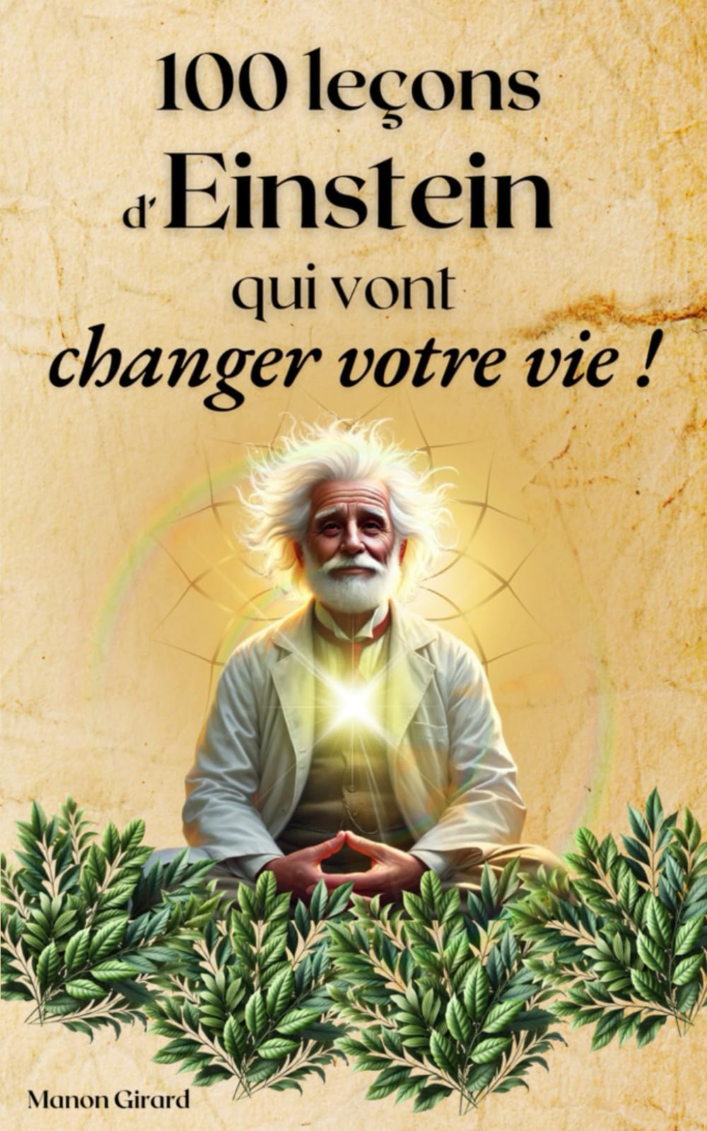 100 leçons d’Einstein qui vont changer votre vie: Philosophie, développement personnel et spiritualité book