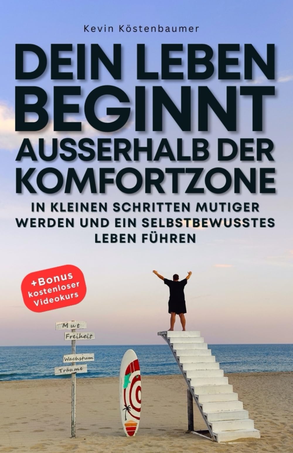 Dein Leben beginnt außerhalb der Komfortzone: In kleinen Schritten mutiger werden und ein selbstbewusstes Leben führen Business, Finance & Career