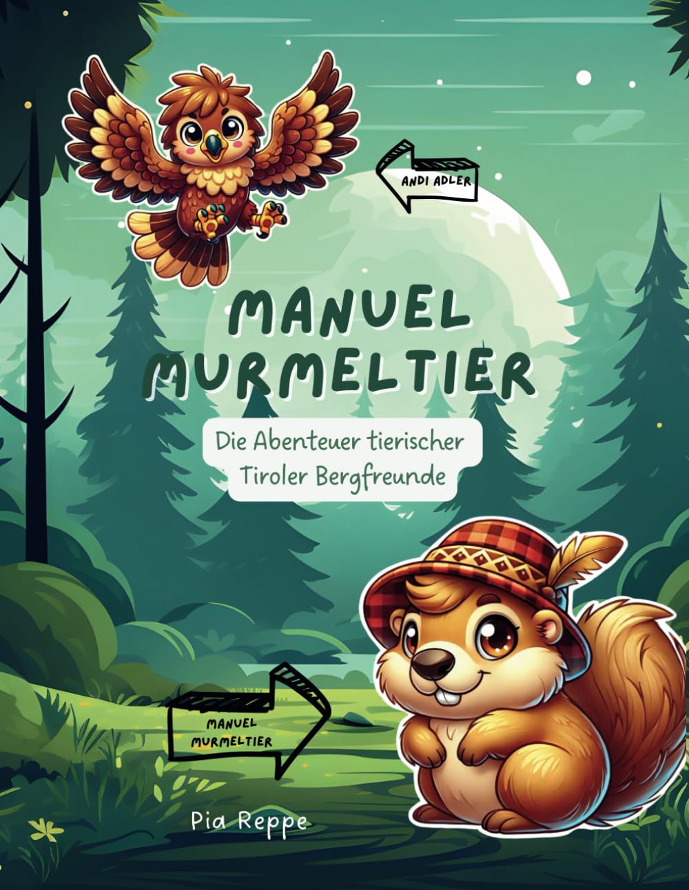 Manuel Murmeltier: Die Abenteuer tierischer Tiroler Bergfreunde. Ausmal- und Erzählbuch für Kinder ab 4 Jahre. Novels & Short Stories