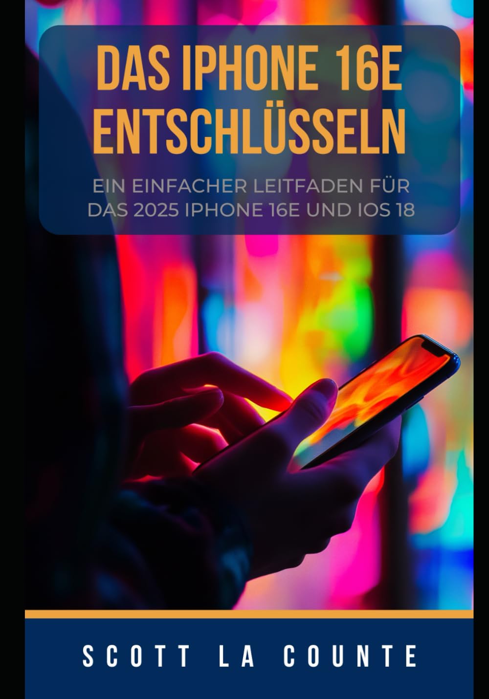 Das IPhone 16e Entschlüsseln: Ein Einfacher Leitfaden Für Das 2025 IPhone 16e Und iOS 18 Computer Science