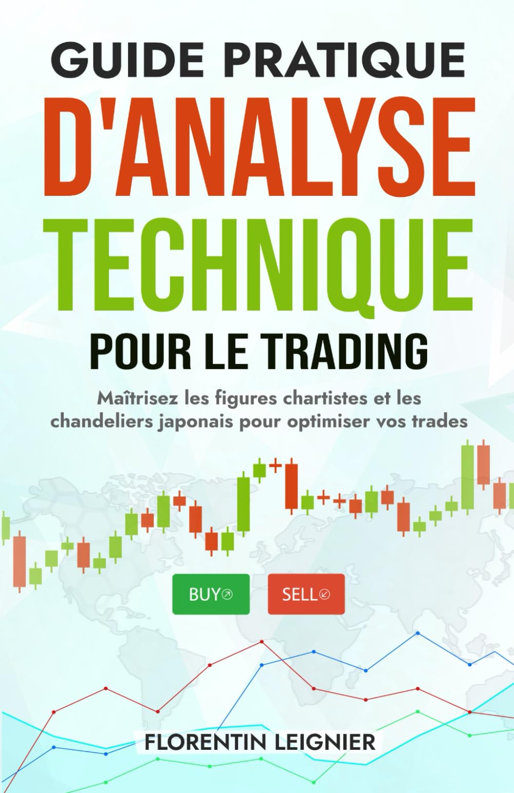 Guide pratique d'analyse technique pour le trading: Maîtrisez les figures chartistes et les chandeliers japonais pour optimiser vos trades book