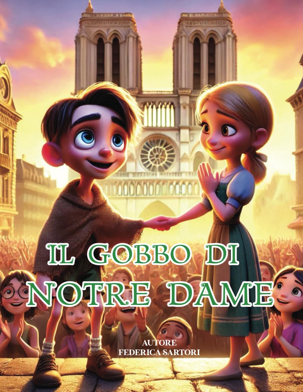 Il Gobbo di Notre Dame – La Favola Illustrata: Un classico senza tempo riscritto per i bambini, con immagini magiche e una storia di coraggio, amicizia e gentilezza. book