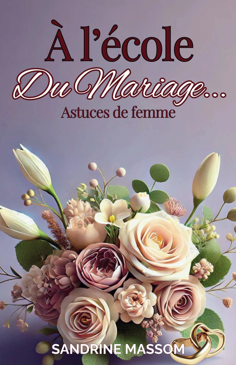 À l’école du mariage... Astuces de femme book