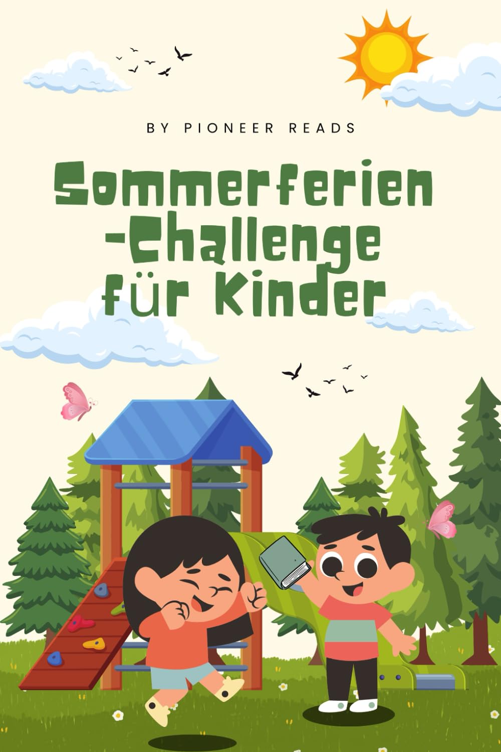 Sommerferien-Challenges für Kinder: Spiel, Spaß & Abenteuer – Kreative Ideen für unvergessliche Ferien! (Kinder und Sommerideen, Band 4) Novels & Short Stories