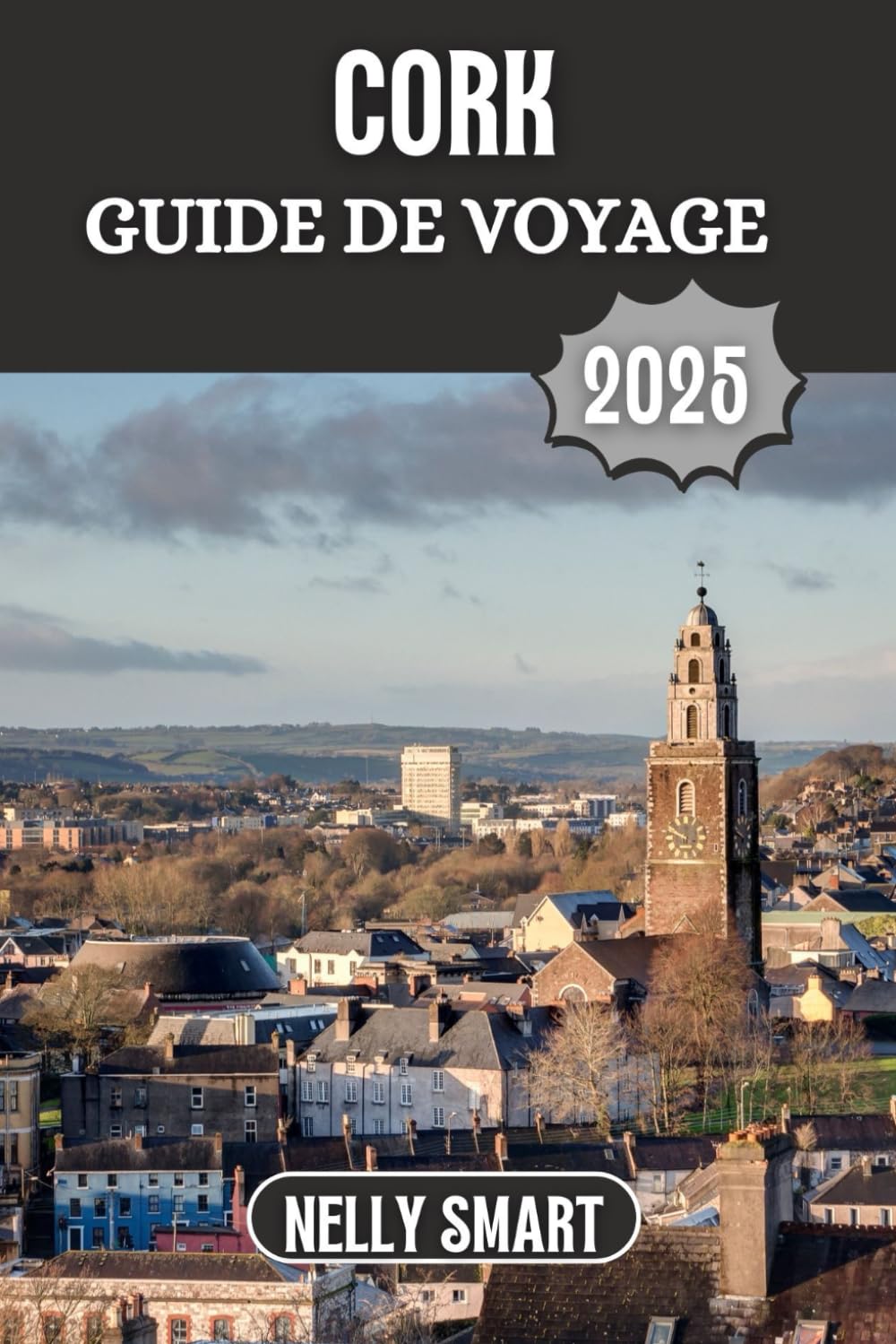 Guide de voyage de Cork 2025: À la découverte de la renaissance culturelle et du charme intemporel de l'Irlande book