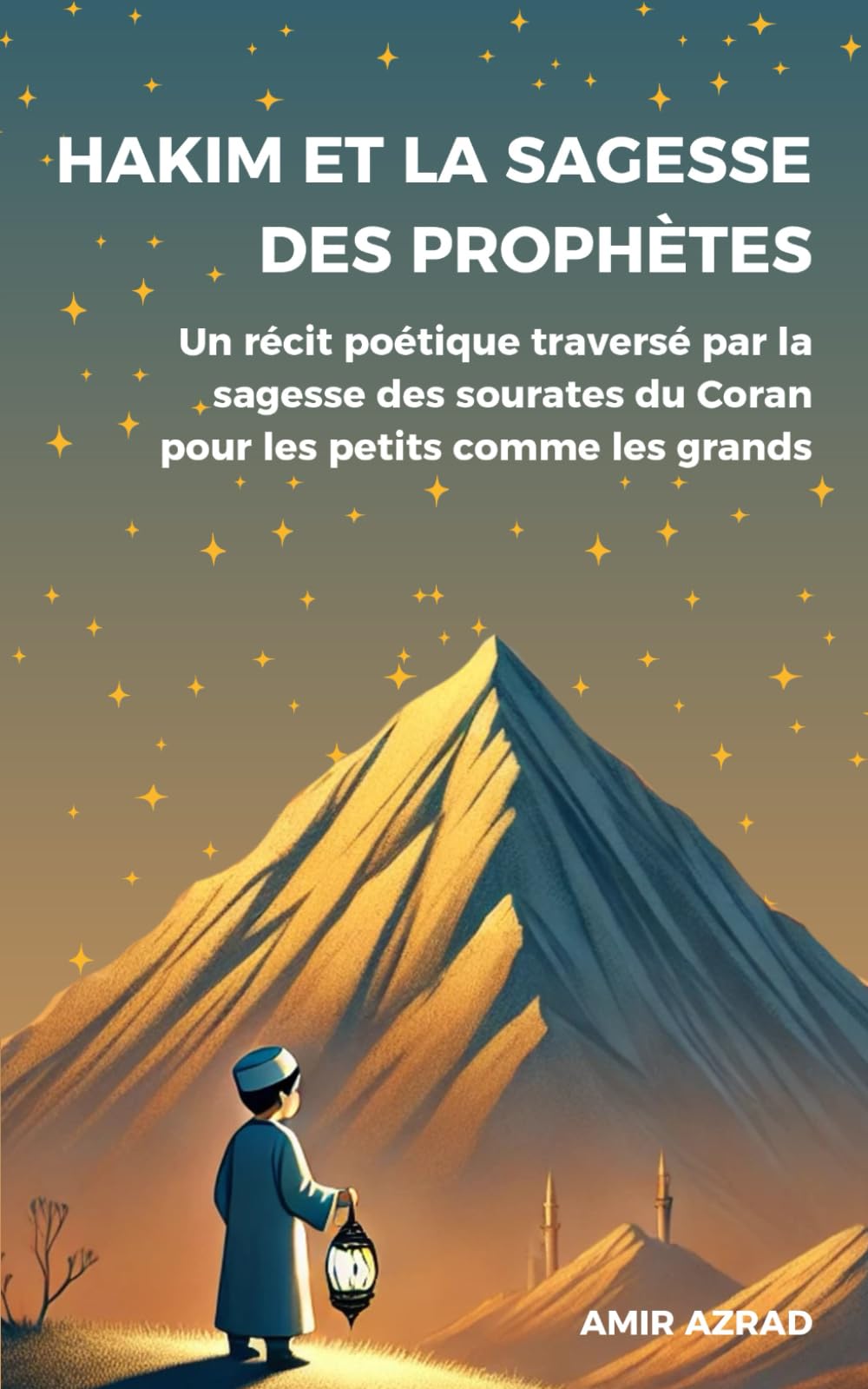 Hakim et la sagesse des prophètes: Un récit poétique traversé par la sagesse des sourates du Coran pour les petits comme les grands book