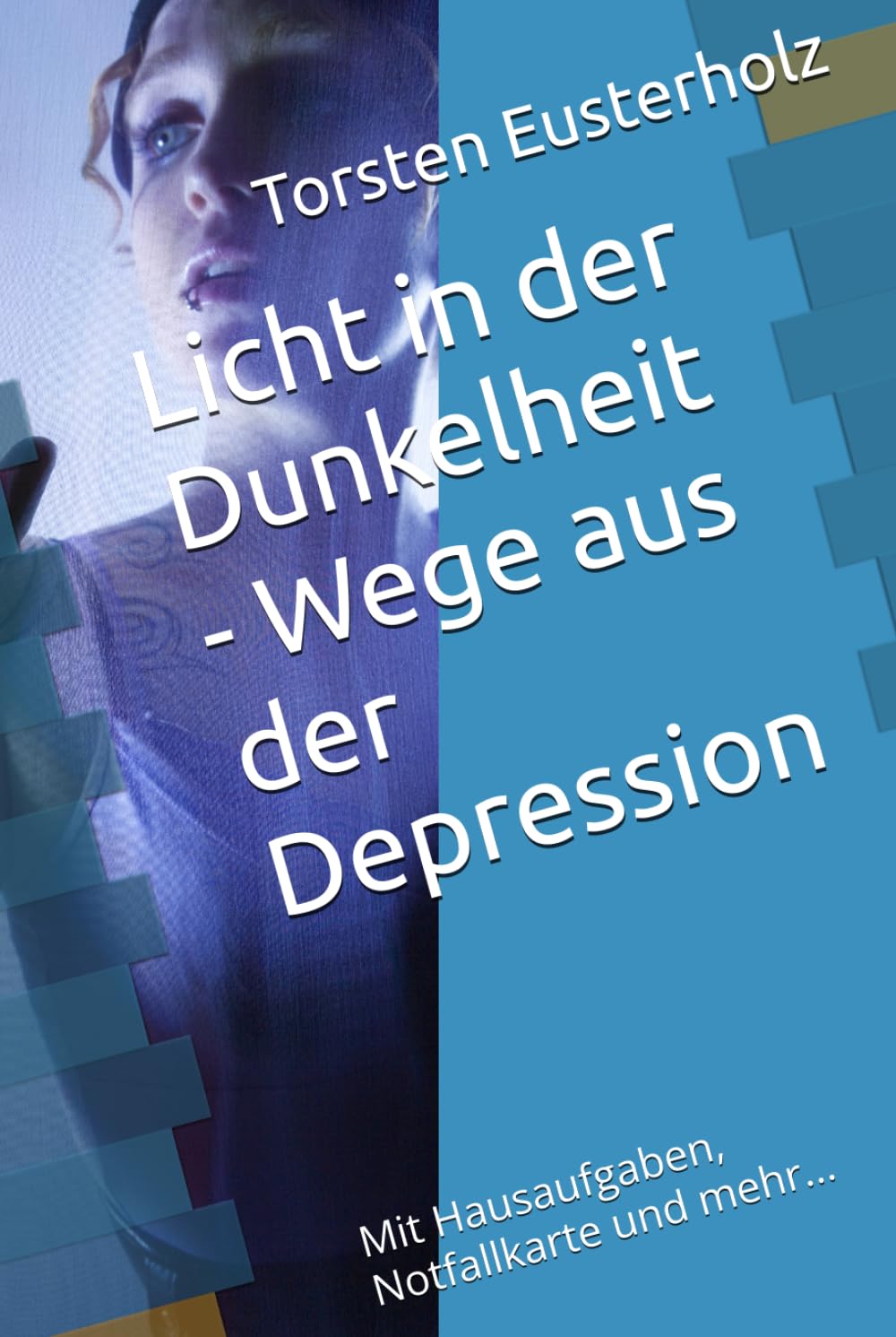 Licht in der Dunkelheit - Wege aus der Depression: Mit Hausaufgaben, Notfallkarte und mehr... Medicine