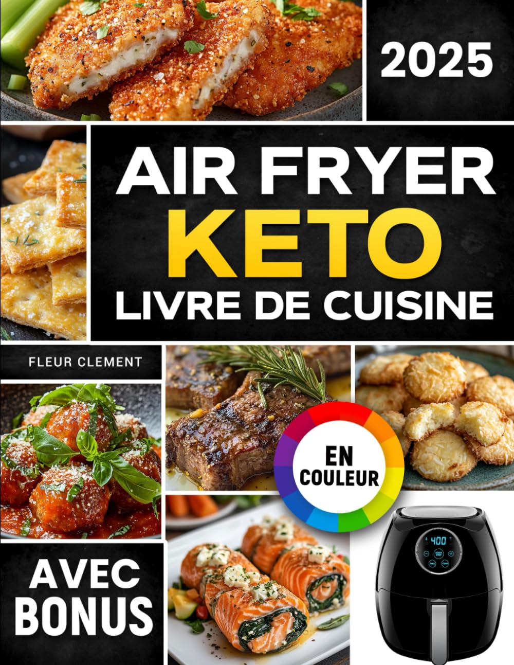 Air Fryer Keto - Livre de Cuisine: Recettes cétogènes rapides et faciles pour friteuse à air | Minceur et energie grâce au régime céto | avec bonus et challenge Self-help