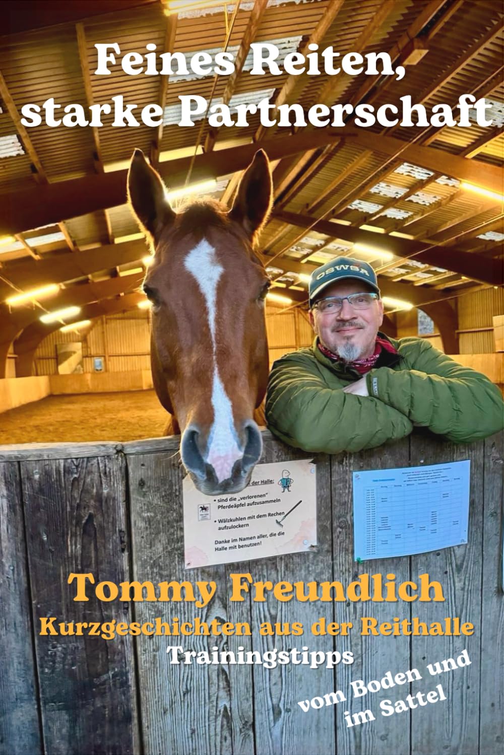 Feines Reiten, starke Partnerschaft: Ein Leidfaden für den gesunden Umgang mit deinem Pferd: Kurzgeschichten aus der Reithalle - Trainingstipps vom Boden und im Sattel book