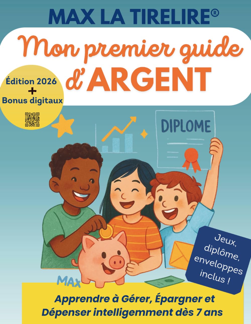 Max la Tirelire : Mon Premier Guide d’Argent – Apprendre à Gérer, Épargner et Dépenser Intelligemment dès 6 Ans: Une méthode simple et ludique pour ... économiser et entreprendre en s’amusant ! book