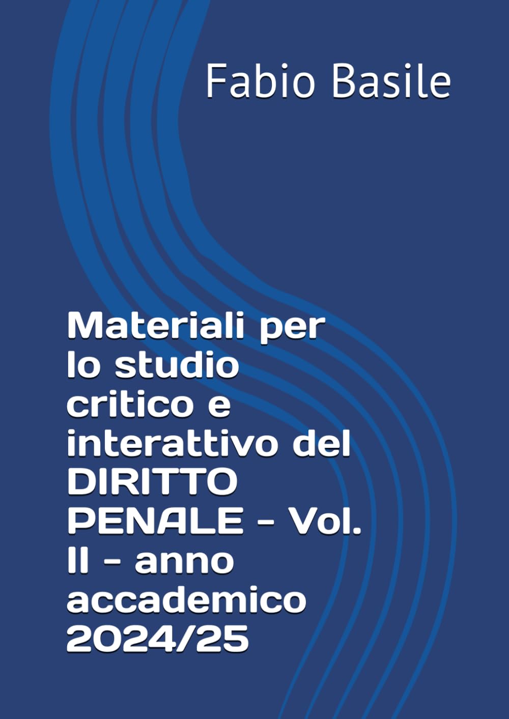 Materiali per lo studio critico e interattivo del DIRITTO PENALE - Vol. II - anno accademico 2024/25 book