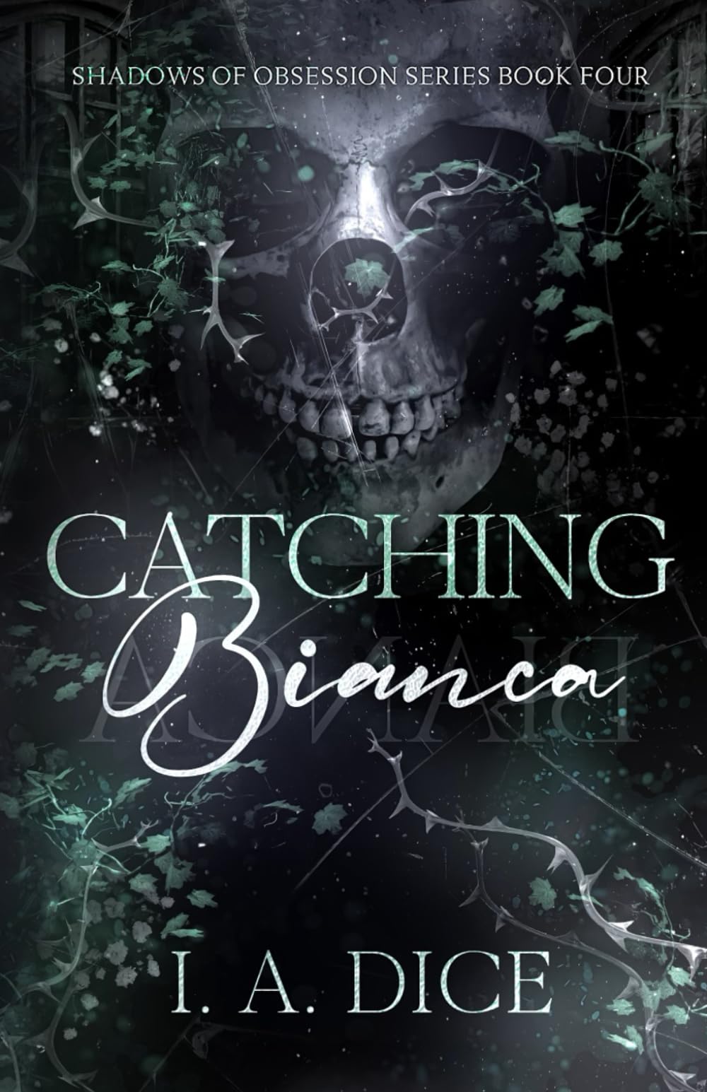 Catching Bianca: A Dark Mafia Romance (Shadows of Obsession, Band 4) Horror & Mystery