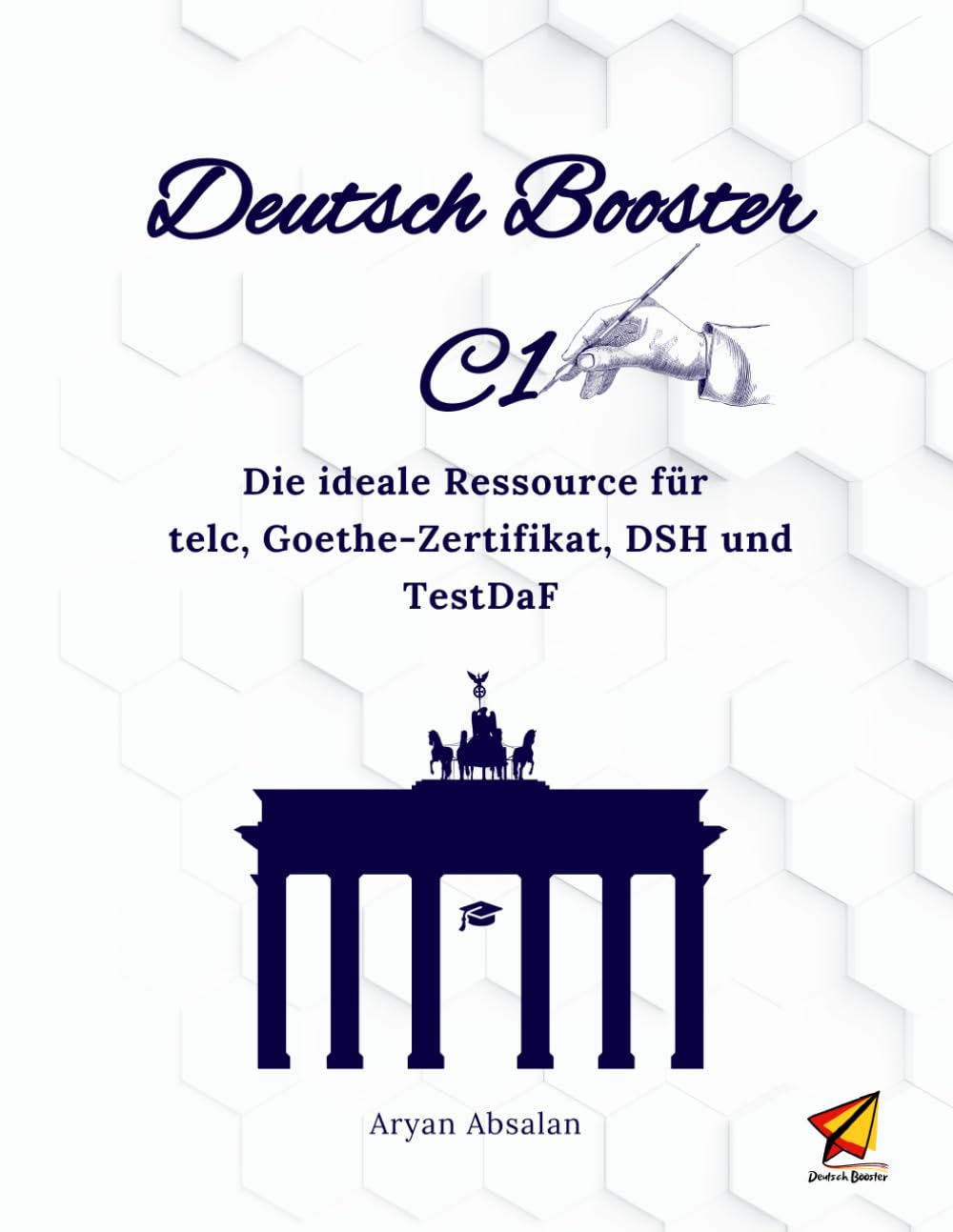 Deutsch Booster C1: Die ideale Ressource für telc, Goethe-Zertifikat, DSH und TestDaF Foreign Languages ​​& Dictionaries