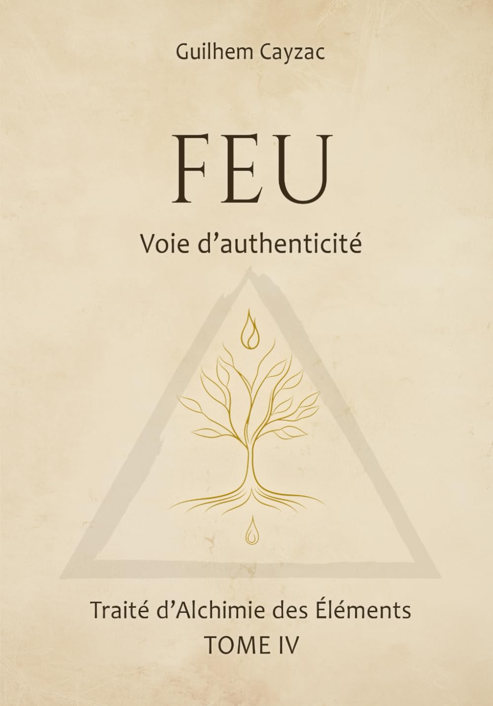 Feu : Voie d'authenticité (Traité d'Alchimie des Éléments, tome 4) Health, Nutrition & Fitness