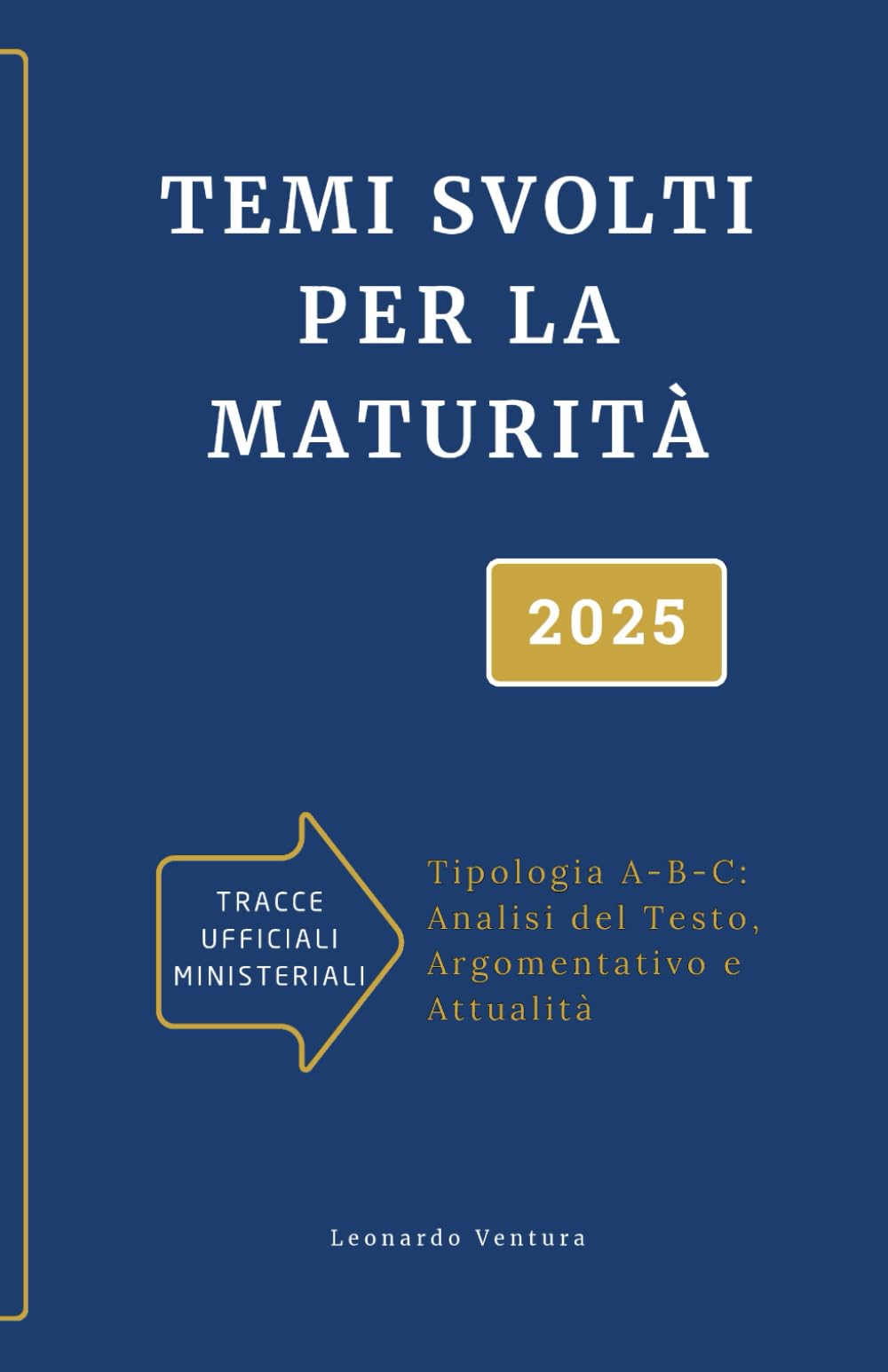 Temi Svolti per la Maturità 2025: Tipologia A-B-C Analisi del testo, Testo Argomentativo e Attualità. Scopri tutte le tracce ufficiali degli ultimi ... al meglio l'esame di maturità. Con QR Code Reference Books