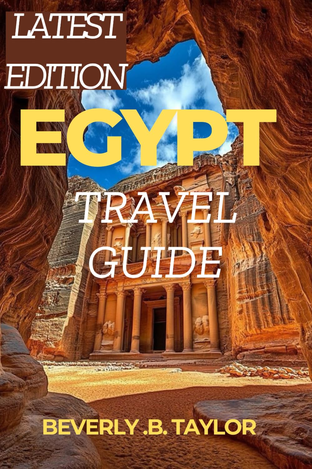 Egypt Travel Guide: Discover Cairo, Pyramids, Nile Cruises, Ancient Sites, Itineraries, Magical adventure, Expert Tips and Travel Advice for every Budget Travel