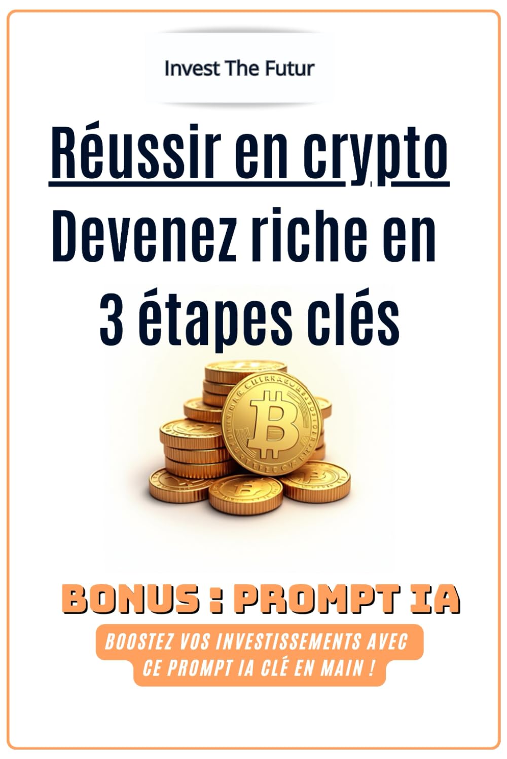 Réussir en crypto: Devenez riche en 3 étapes clés book