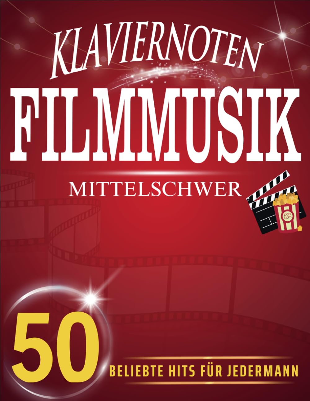 Klaviernoten Filmmusik Mittelschwer: 50 Beliebte Hits Für Jedermann Sheet Music