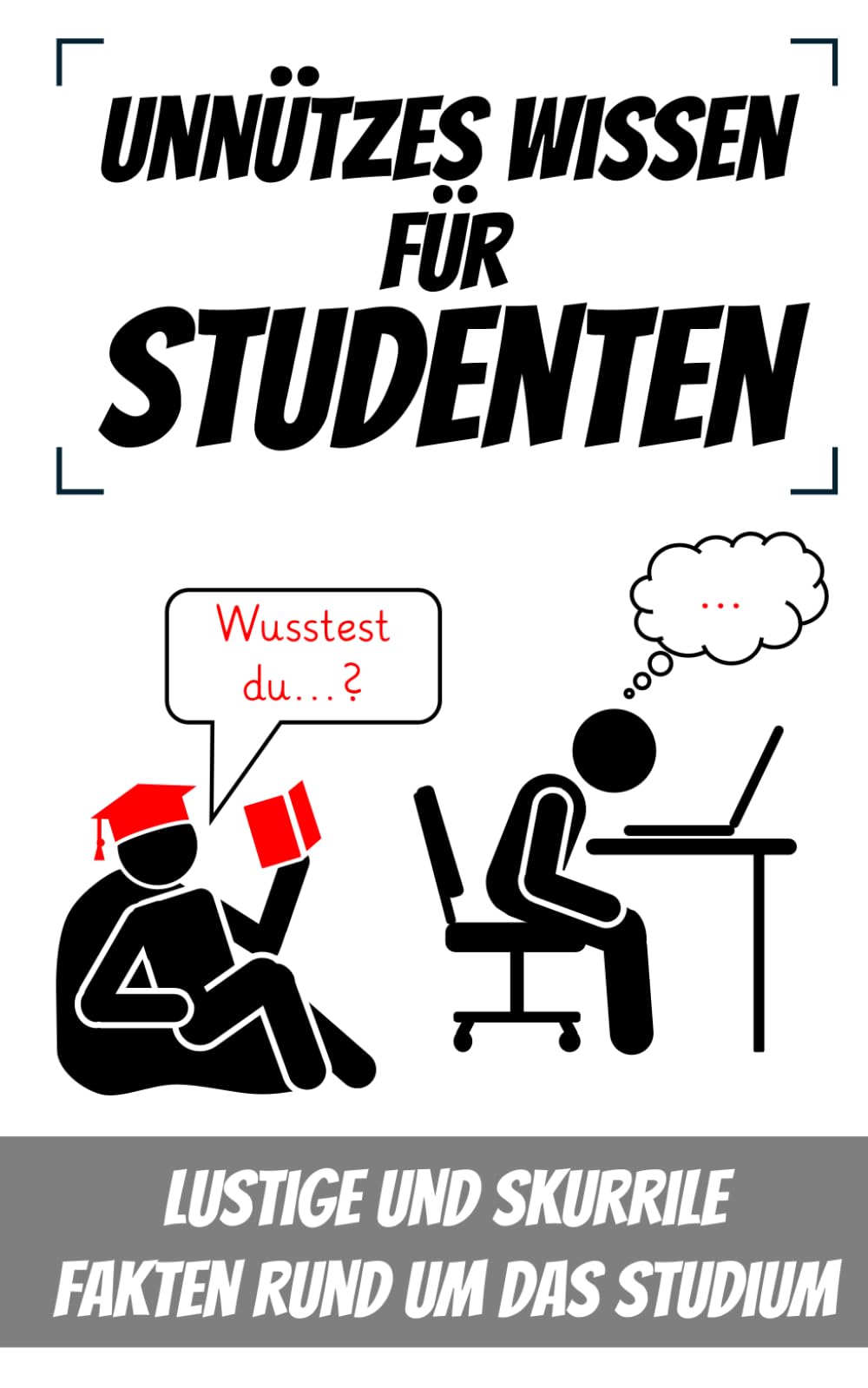 Unnützes Wissen für Studenten: Lustige und skurrile Fakten rund um das Studium book