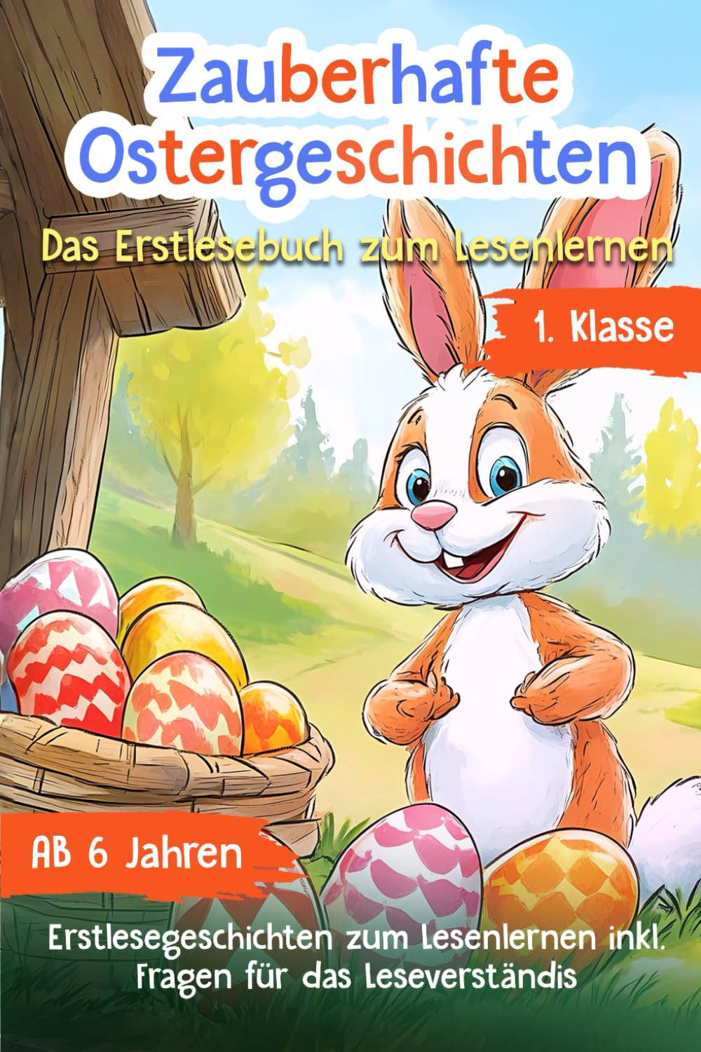 Zauberhafte Ostergeschichten: Das Erstlesebuch für die 1. Klasse - Erstlesegeschichten zum Lesenlernen inkl. Fragen für das Leseverständis - Silbenbuch ab 6 Jahren für Mädchen und Jungen Study Guides