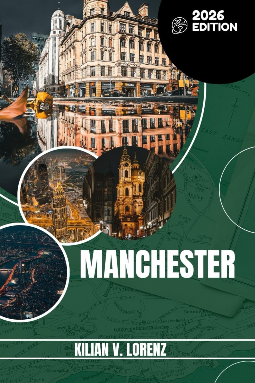 MANCHESTER GUIDE DE VOYAGE: Découvrez les meilleurs endroits de Manchester, les joyaux cachés, la vie nocturne, les aventures en plein air et la ... pratiques et des informations locales Travel Guides
