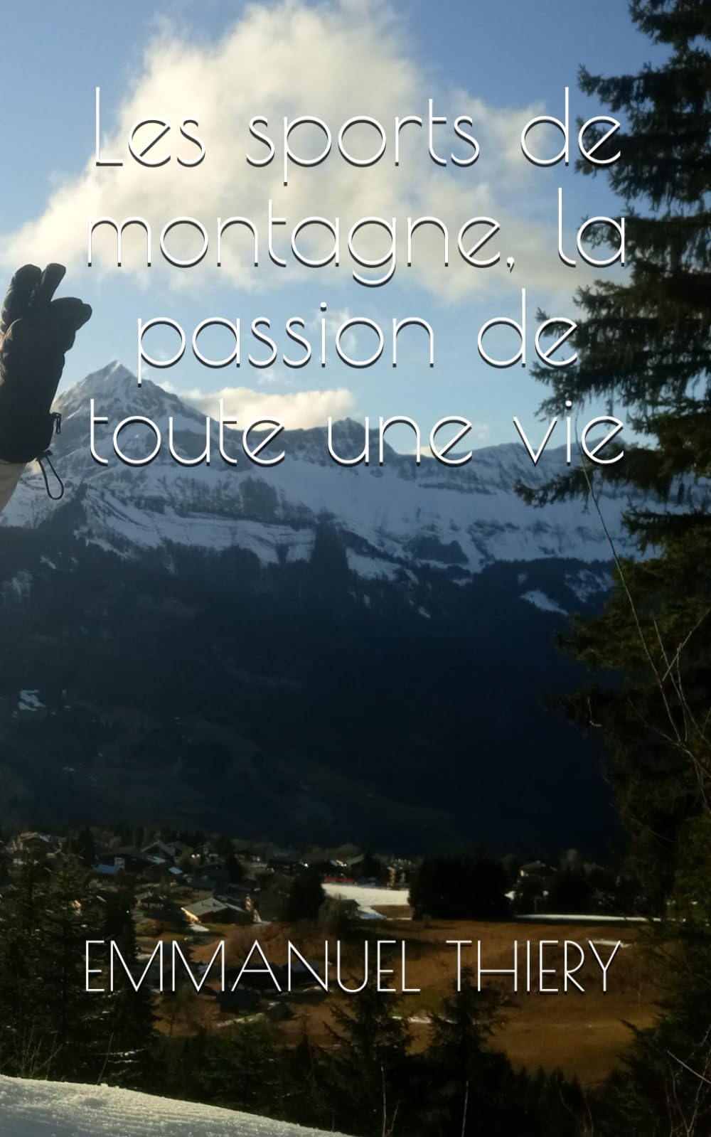 Les sports de montagne, la passion de toute une vie book